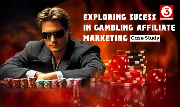 Exploring Success in Gambling Affiliate Marketing: Case Studies