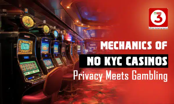 The Mechanics of No KYC Casinos: Privacy Meets Gambling